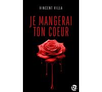 Je mangerai ton cœur - Vincent Villa - 123 Editions Du - Poche - Roman