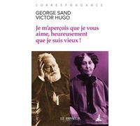 Je m'aperçois que je vous aime, heureusement que je suis vieux ! - George Sand - Le Passeur - Poche - Roman