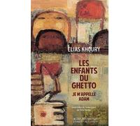 Elias Khoury – Les Enfants du ghetto : Je m'appelle Adam – Trad. Rania Samara – Actes Sud