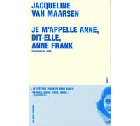 Je m'appelle Anne , dit elle, Anne Frank - Souvenirs de Jopie