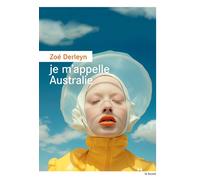 Je m'appelle Australie - Zoé Derleyn - Rouergue - broché - Roman