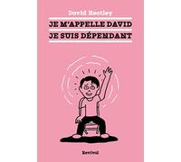 Je m'appelle David, je suis dépendant
