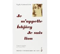 Je m'appelle Ísbjörg - je suis Lion - Vigdís Grímsdóttir - Publications Universite Caen - broché - Livre