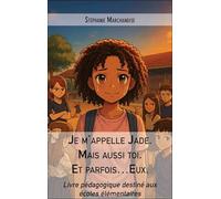 Je m'appelle Jade. Mais aussi toi. Et parfois… Eux.: Livre pédagogique destiné aux écoles élémentaires