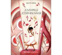Je M'appelle Joséphine Baker