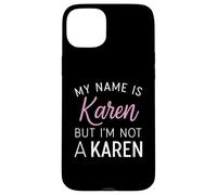 Je m'appelle Karen mais Je ne suis Pas Une Karen Funny Woman Girl Annoy Coque pour iPhone 15 Plus