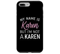 Je m'appelle Karen mais Je ne suis Pas Une Karen Funny Woman Girl Annoy Coque pour iPhone 7 Plus/8 Plus