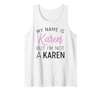 Je m'appelle Karen mais Je ne suis Pas Une Karen Funny Woman Girl Annoy Débardeur