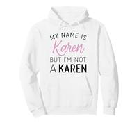 Je m'appelle Karen mais Je ne suis Pas Une Karen Funny Woman Girl Annoy Sweat à Capuche