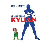 Je m'appelle Kylian - Kylian Mbappé - Km Editions - cartonné - Bande dessinée