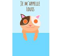 Je m'appelle Louis: Votre livre à colorier personnel, pour que tout le monde connaisse votre nom - Le livre unique pour enfants - Carnet de notes - ... intime avec votre prénom - Chaton Design