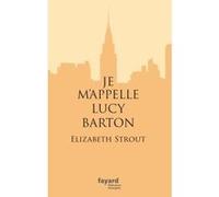 Je m'appelle Lucy Barton Elizabeth Strout (Auteur)