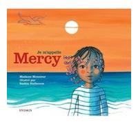 Je m'appelle Mercy Madame Monsieur (Auteur), Saskia Halfmouw (Illustration)