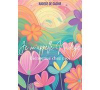 Je m'appelle Nadège, bienvenue chez moi - Nadège de Saghir - Bookelis - broché - Essai