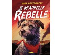 Je m'appelle Rebelle (broché) - Ross Montgomery - SAXO - broché - Roman junior