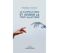 Je m'appelle Rémi et jusque là tout allait bien