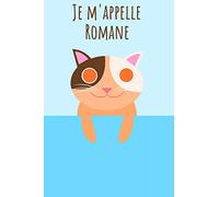 Je m'appelle Romane: Votre livre à colorier personnel, pour que tout le monde connaisse votre nom - Le livre unique pour enfants - Carnet de notes - ... intime avec votre prénom - Chaton Design