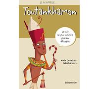 Je m'appelle Toutankamon