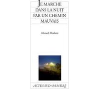 Ahmed Madani – Je marche dans la nuit par un chemin mauvais – Théâtre – Broché