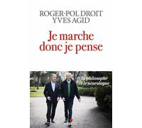 Je marche donc je pense Le philosophe et le neurologue - Roger-Pol Droit - Albin Michel - broché - Essai