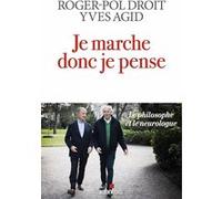 Je marche donc je pense Roger-Pol Droit (Auteur), Yves Agid (Auteur)