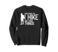 Je Marche Et Je Sais des Choses Randonnée Sweatshirt