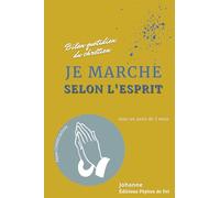 Je marche selon l'Esprit : Bilan quotidien du chrétien: Avec un suivi de 3 mois
