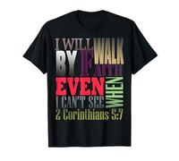 Je marcherai par la Foi même si Je ne Peux Pas Voir 2 Corinthiens 5:7 T-Shirt