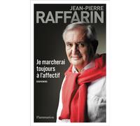 Je marcherai toujours à l'affectif - Jean-Pierre Raffarin - Flammarion - broché - Essai