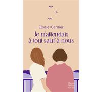 Je m'attendais à tout sauf à nous - Elodie Garnier - Harpercollins - Poche - Roman