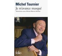 Je m'avance masqué: Entretiens avec Michel Martin-Roland