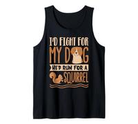 Je me battrais pour Mon Chien qu'il courrait pour Un Débardeur
