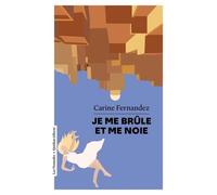 Je me brûle et me noie