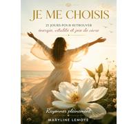 JE ME CHOISIS: 21 jours pour retrouver énergie, vitalité et joie de vivre