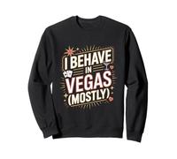 Je me comporte à Vegas : Vacances drôles à Las Vegas Sweatshirt