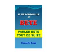 Je me Débrouille en Bété: Parler Bété Tout de Suite