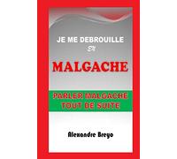 Je me Débrouille en Malgache: Parler Malgache Tout de Suite