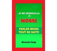 Je Me Débrouille En Mossi: Parler Mossi Tout De Suite