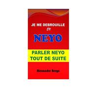 Je me Debrouille en Neyo: Parler Neyo tout de Suite