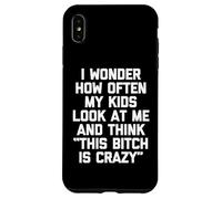 Je me demande à quelle fréquence mes enfants me regardent et pensent... Maman drôle Coque pour iPhone XS Max