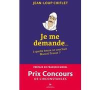 Je me demande à quelle heure se couchait Marcel Proust Jean-Loup Chiflet (Auteur), François Morel (Préface)