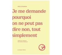 Je Me Demande Pourquoi On Ne Peut Pas Dire Non, Tout Simplement