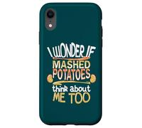 Je me Demande si la purée de Pommes de Terre Pense à Moi Aussi Coque pour iPhone XR