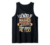 Je me Demande si la purée de Pommes de Terre Pense à Moi Aussi Débardeur