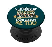 Je me Demande si la purée de Pommes de Terre Pense à Moi Aussi PopSockets PopGrip Adhésif