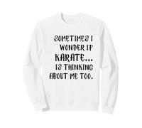 Je me Demande si Le karaté est Un équipement Amusant pour Hommes et Femmes Sweatshirt