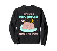 Je me Demande si Les cochons rêvent de Moi Aussi ? Sweatshirt