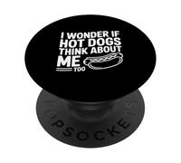 Je me Demande si Les Hot Dogs pensent Aussi à Moi PopSockets PopGrip Adhésif