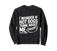 Je me Demande si Les Hot Dogs pensent Aussi à Moi Sweatshirt