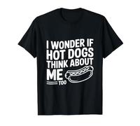 Je me Demande si Les Hot Dogs pensent Aussi à Moi T-Shirt Graphique avec Valeur